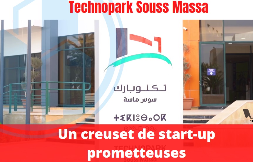 Univers TPME. Technopark Souss Massa, un creuset de start-up prometteuses